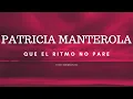 Download Lagu PATRICIA MANTEROLA - QUE EL RITMO NO PARE (LETRA)