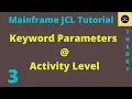 Keyword Parameters at Activity Level - Mainframe JCL Tutorial
