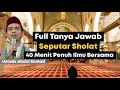 Download Lagu Full 40 Menit Tanya Jawab Seputar Sholat. Ceramah Penuh Ilmu Bersama Ustadz Abdul Somad