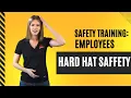 Hard Hat Safety Procedures Essential Training for Employees