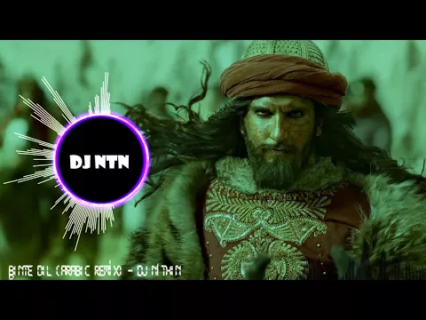 Download MP3 Binte Dil (ARABIC REMIX) | Padmaavat | ARIJIT SINGH | DJ NiTiN