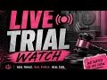 LIVE TRIAL WATCH 2026