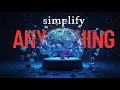 Cracking the Code of Complex Concepts Simplify Anything