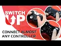 How to Connect Almost ANY CONTROLLER to your Switch with the Switch-Up Game Enhancer