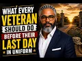 What Every Veteran Should Do Before Their Last Day in Uniform The Complete Transition Masterclass