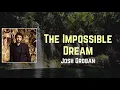 Josh Groban - The Impossible Dream (Lyrics)
