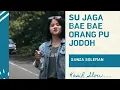 Download Lagu Lirik Su Jaga Bae Bae Orang Pu Jodoh[Kasih Slow]™Sanza Soleman