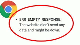 Fix Google Chrome Err Empty Response The Website Didn t Send Any Data And Might Be Down Problem