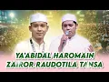Download Lagu Duet Merdu | Ya Abidal Haromain - Zairor Raudhotila Tansa | Full Lirik Arab