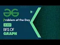 BFS of graph 31 July POTD Geeks for Geeks Problem of the Day
