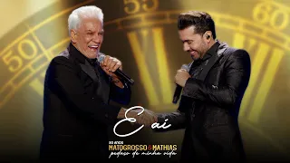Matogrosso e Mathias - E Aí (DVD 50 Anos: Pedaço de Minha Vida)