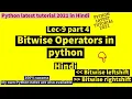 Lec 9 part4 Bitwise operators in python in Hindi leftshit Rightshift