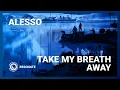 Lagu Alesso - Take My Breath Away (Extended Mix)