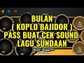 Lagu BULAN ( KOPLO BAJIDOR ) KENCANGKAN VOLUME AUTO DI SANGKA HAJATAN •SansanGN•