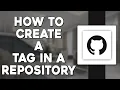 How To Create a Tag in a GitHub Repository Quick Tutorial