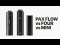 Sipper or Ripper PAX Mini vs PAX Four vs PAX Flow