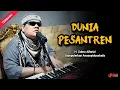 Download Lagu Dunia Pesantren  ||  H. Subro Alfarizi  ||  Dipopulerkan oleh Anaasyidusshafa Group