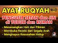 Download Lagu AYAT RUQYAH AMPUH PENGUSIR JIN DAN SETAN DI TUBUH, RUMAH DAN TEMPAT USAHA - PUTAR DI MALAM KAMIS