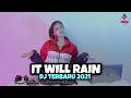 Download Lagu DJ IT WILL RAIN || VIRAL TIKTOK TERBARU 2021(DJ IMUT REMIX)
