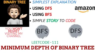 Minimum Depth of Binary Tree Leetcode-111 BFS DFS AMAZON Explanation Live Coding