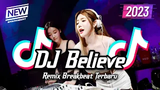 Download DJ Believe Breakbeat Remix Full Bass Version 2023 MP3