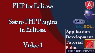 PHP AngularJS Tutorials for Beginners Setup PHP Plugins for Eclipse Write a PHP code for eclipse