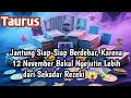 Taurus Hari Ini‼️Jantung Siap\