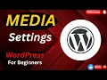WordPress Media Settings WordPress Media Complete WordPress Course