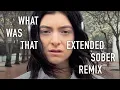 Download Lagu Lorde - What Was That (Extended Sober Remix)