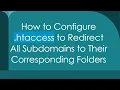 How to Configure htaccess to Redirect All Subdomains to Their Corresponding Folders