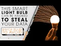 This Smart Light Bulb Can Be Hacked to Steal Your Data Sync Up