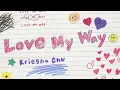 Download Lagu LOVE MY WAY KRIESHA CHU NO COPYRIGHT MUSIC INSTRUMENTAL