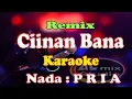 Download Lagu NADA PRIA REMIX - CIINAN BANA - KARAOKE