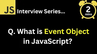 JavaScript Interview - Q What is Event Object in JavaScript