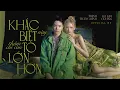 Download Lagu KHÁC BIỆT này thậm chí còn TO LỚN HƠN  |  TRỊNH THĂNG BÌNH x  LIZ KIM CƯƠNG | OFFICIAL  MV