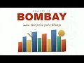 Peeche Bombay | Lyrics | Suhasini | Xeede | Kate Max | Bombay Anthem