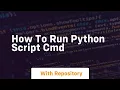 how to run python script cmd