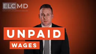 Unpaid Wages Explained by a Maryland Wage Lawyer