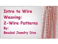 Intro to Wire Weaving - 2 Base Wires 4 Patterns Wire Weaving Tutorial