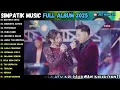 RINDUNYA HATIKU - BAHTERA CINTA - ANDAI TAK BERPISAH - SIMPATIK MUSIC TERBARU 2025 FULL ALBUM