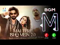 Lagu Main Tere Ishq Mein 2.0 Song Ringtone ❤️🔥 | Danish Alfaaz, Bohemia | Remix By Robin