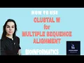 How to use CLUSTAL W for multiple sequence alignment