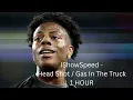 IShowSpeed - Head Shot / Gas in the Truck