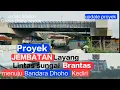 PROYEK Jalan layang Lintas sungai Brantas ke Bandara Dhoho Kediri / Stadion Gelora Daha Jayanti