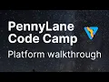 PennyLane Code Camp Platform Walkthrough