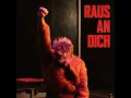 RAUS AN DICH