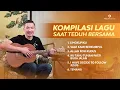 Lagu Kompilasi Lagu Saat Teduh Bersama - Episode 9 (Official Philip Mantofa)