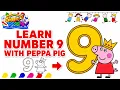 Learn Number 9 with Peppa Pig Number 9 Coloring for Kids Toddlers Learn Numbers Colors