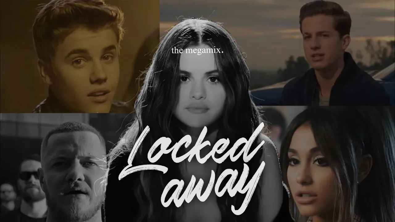 Locked Away (Part 2)– Justin Bieber • Ariana Grande • Ed Sheeran • Selena Gomez • N. Minaj