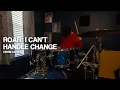 Lagu Roar - I Can't Handle Change (Drum Cover)